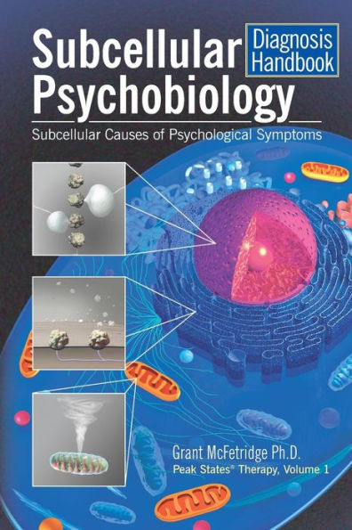 Subcellular Psychobiology Diagnosis Handbook: Subcellular Causes of Psychological Symptoms