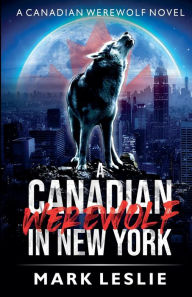 Title: A Canadian Werewolf in New York, Author: Mark Leslie