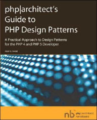 Title: php Architect's Guide to PHP Design Patterns, Author: Jason E. Sweat