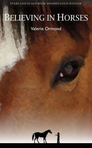 Title: Believing in Horses, Author: Valerie Ormond