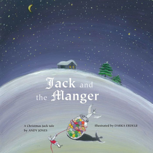 Jack and the Manger: A Christmas Tale