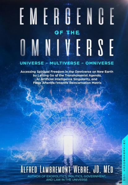 Emergence of the Omniverse: Universe - Multiverse Omniverse
