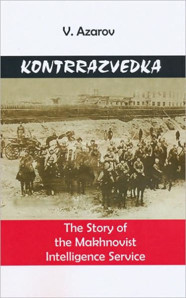 Kontrrazvedka: The Story of the Makhnovist Intelligence Service