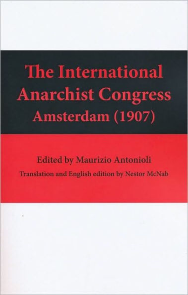 The International Anarchist Congress: Amsterdam (1907)