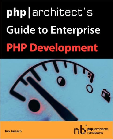 Php/Architect's Guide To Enterprise Php Development