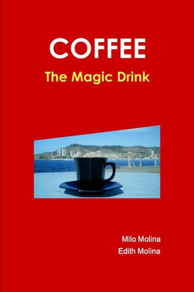 Coffee - The Magic Drink