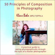 Title: 50 Principles Of Composition In Photography, Author: Klaus Bohn