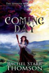 Title: Coming Day, Author: Rachel Starr Thomson