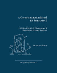 Title: A Commemoration Ritual for Senwosret I: P. BM EA 10610.15/P. Ramesseum B (Ramesseum Dramatic Papyrus), Author: Christina Geisen