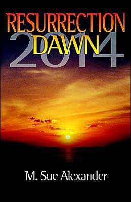 Book 1 in the Resurrection Dawn Series: Resurrection Dawn 2014