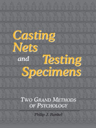 Title: Casting Nets and Testing Specimens: Two Grand Methods of Psychology / Edition 2, Author: Philip Julian Runkel