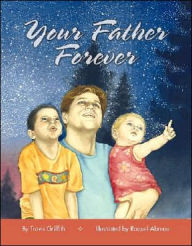 Title: Your Father Forever, Author: Travis Griffith