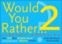 Would You Rather...? 2: Electric Boogaloo: Over 300 More Absolutely Absurd Dilemmas to Ponder