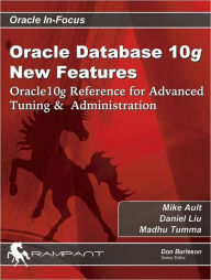 Oracle Database 10g New Features: Oracle10g Reference for Advanced Tuning & Administration