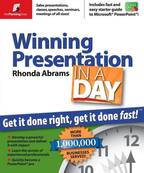 Winning Presentation in a Day: Get It Done Right, Get It Done Fast