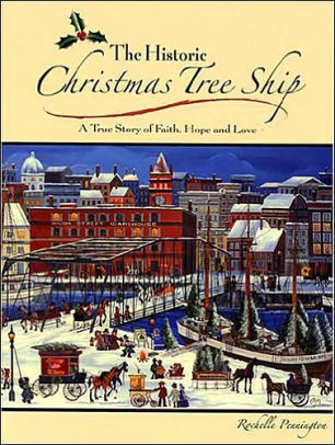 Historic Christmas Tree Ship A True Story Of Faith Hope And Love Historic Christmas Tree Ship A True Story Of Faith Hope And Love