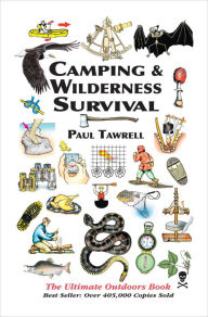 Camping and Wilderness Survival: The Ultimate Outdoors Book