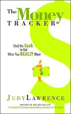 The Money Tracker: Find the Cash to Get What You Really Want