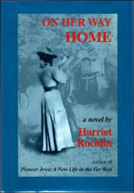 Title: On Her Way Home (Desert Dwellers Trilogy #3), Author: Harriet Rochlin