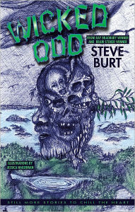 Title: Wicked Odd: Still More Stories to Chill the Heart, Author: Steve Burt