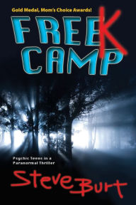 Title: FreeK Camp: Psychic Teens in a Paranormal Thriller, Author: Steve Burt