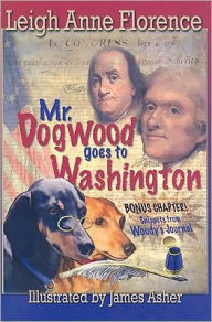 Title: Mr. Dogwood Goes to Washington, Author: Leigh Anne Florence