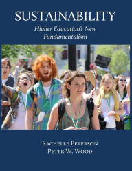 Title: Sustainability: Higher Education's New Fundamentalism, Author: Rachelle Peterson