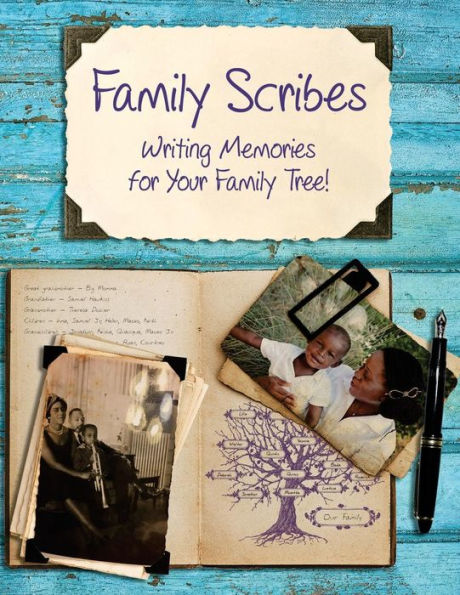 Family Scribes: Writing Memories for Your Family Tree!