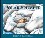 Title: Polar Slumber, Author: Dennis Rockhill