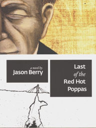 Title: Last of the Red Hot Poppas, Author: Jason Berry