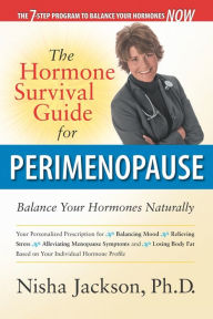 Title: The Hormone Survival Guide for Perimenopause: Balance Your Hormones Naturally, Author: Nisha Jackson