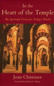 Title: In the Heart of the Temple: My Spiritual Vision for Today's World, Author: Joan Chittister