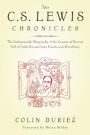 The C. S. Lewis Chronicles: The Indispensable Biography of the Creator of Narnia Full of Little-Known Facts, Events and Miscellany