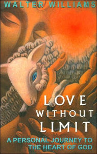 Title: Love Without Limit, Author: Walter Ernest Williams