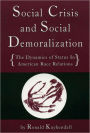 Social Crisis and Social Demoralization: The Dynamics of Status in American Race Relations