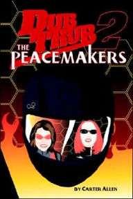 Title: Dub Trub 2: The Peacemakers, Author: Carter Allen