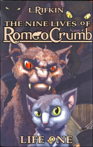 Title: Nine Lives of Romeo Crumb: Life One, Author: L. Rifkin