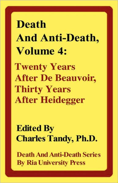 Death and Anti-Death, Volume 4: Twenty Years After de Beauvoir, Thirty Years After Heidegger