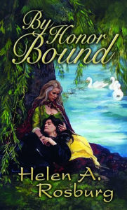 Title: By Honor Bound, Author: Helen A Rosburg