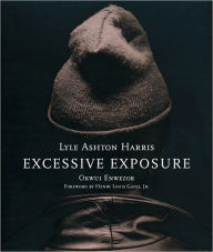 Title: Lyle Ashton Harris: Excessive Exposure, Author: Chuck Close