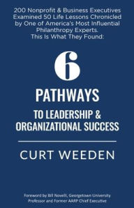 Title: 6 Pathways to Leadership & Organizational Success, Author: Curt Weeden