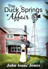 Title: The Duck Springs Affair, Author: John Isaac Jones
