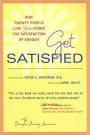 Get Satisfied: How Twenty People Like You Found the Satisfaction of Enough