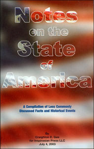 Title: Notes on the State of America: A Compilation of Less Commonly Discussed Facts and Historical Events / Edition 1, Author: Craighton E. Gee