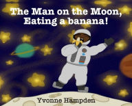 Title: The Man on the Moon, Eating a banana, Author: Yvonne Hampden