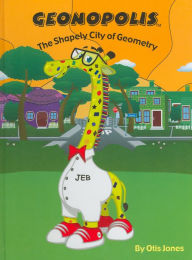 Title: Geonopolis, the Shapely City of Geometry, Author: Otis Jones