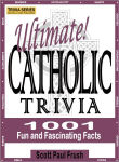 Alternative view 1 of Ultimate Catholic Trivia: 1001 Fun and Fascinating Facts