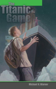 Title: The Titanic Game, Author: Michael N. Warner