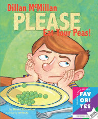 Title: Dillan McMillan Please Eat Your Peas, Author: David Schneider