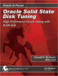 Alternative view 1 of Oracle Solid State Disk Tuning: High Performance Oracle Tuning with RAM Disk (Oracle in Focus Series)